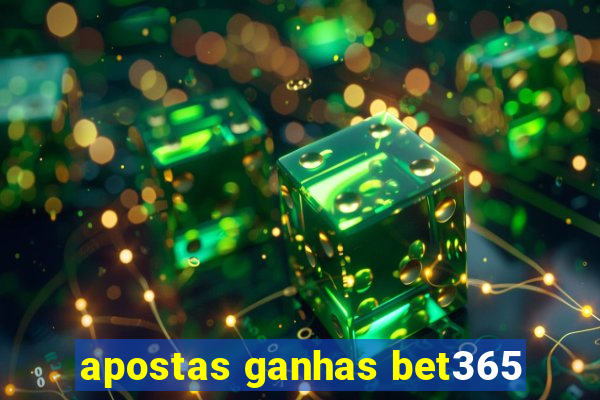 apostas ganhas bet365